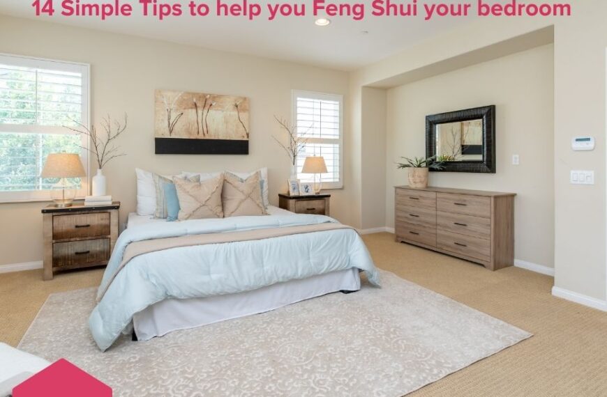 14 Simple Tips to help you Feng Shui your Bedroom